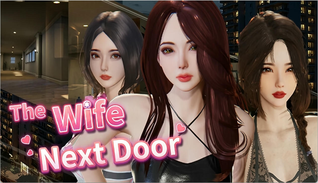 A2344 - 隔壁的美艳人妻 The Wife Next Door V1.5.7.20251004 免安装中文版[11.0GB]